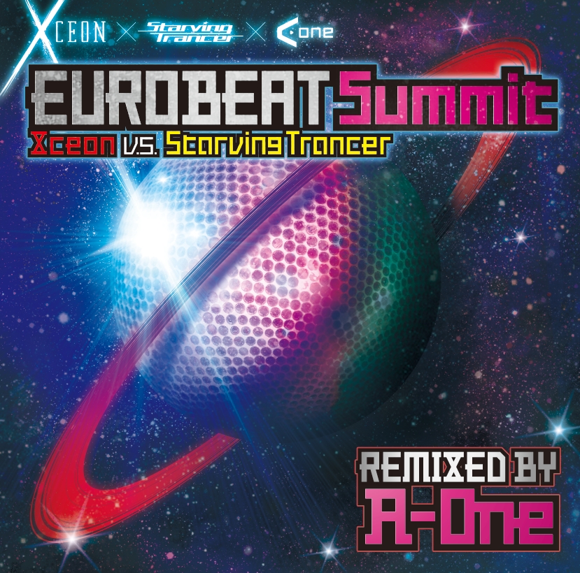 EURO BEAT Summit REMIXED BY A-One / Xceon vs Starving Trancer